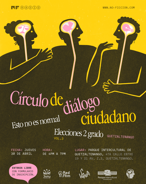 Círculo de Diálogo Ciudadano: Esto no es normal, visita Xela el próximo hueves 30 de abril.